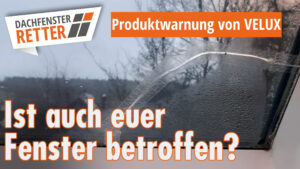 Produktwarnung von VELUX: Spontaner Glasbruch möglich! Bild zeigt eine gebrochene Scheibe mit dem Logo der DACHFENSTER-RETTER